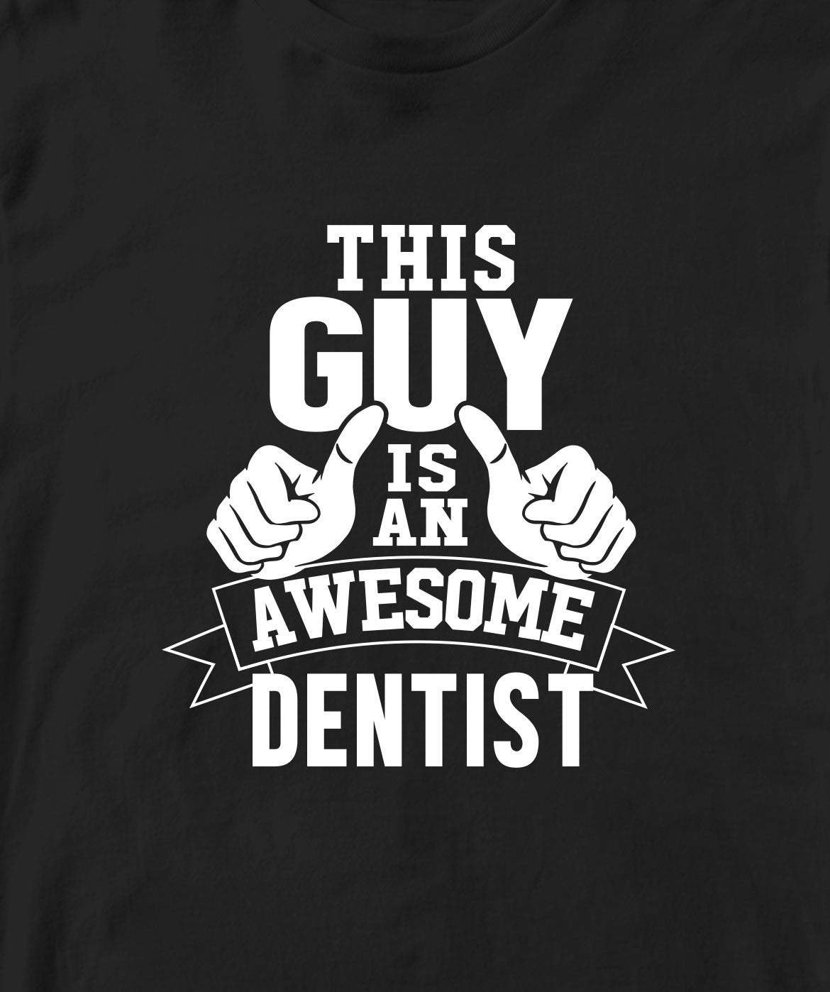 THIS GUY IS AN AWESOME DENTIST TSHIRT