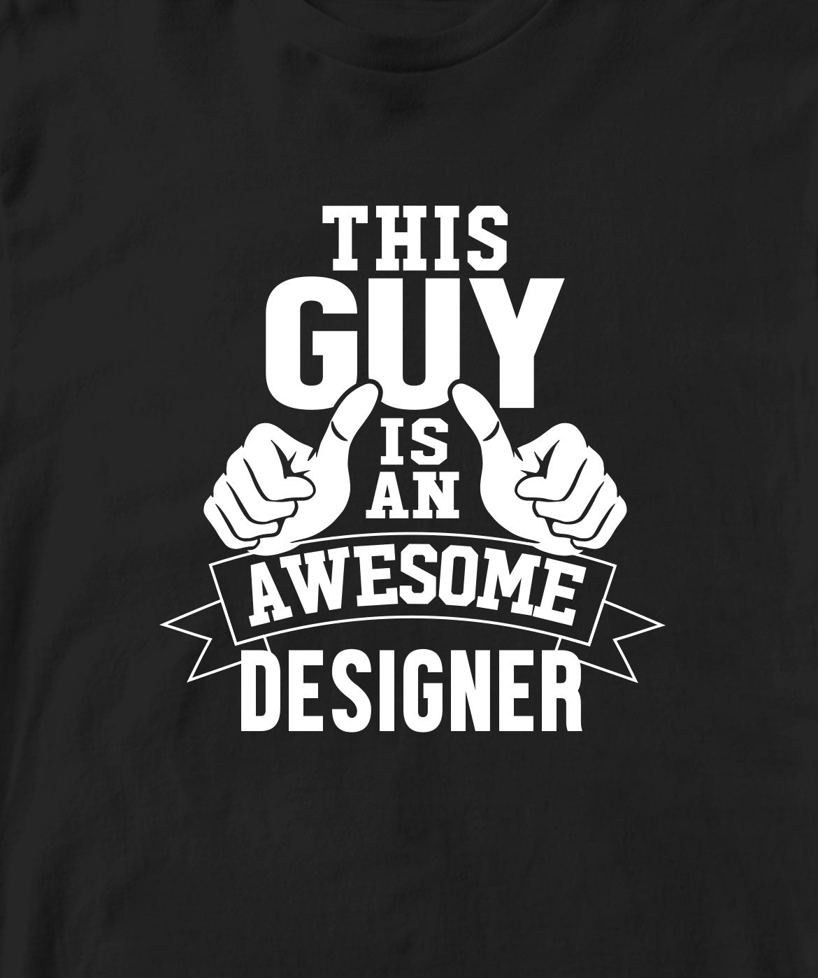 THIS GUY IS AN AWESOME DESIGNER TSHIRT