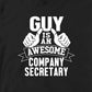 THIS GUY IS AN AWESOME COMPANY SECRETORY TSHIRT