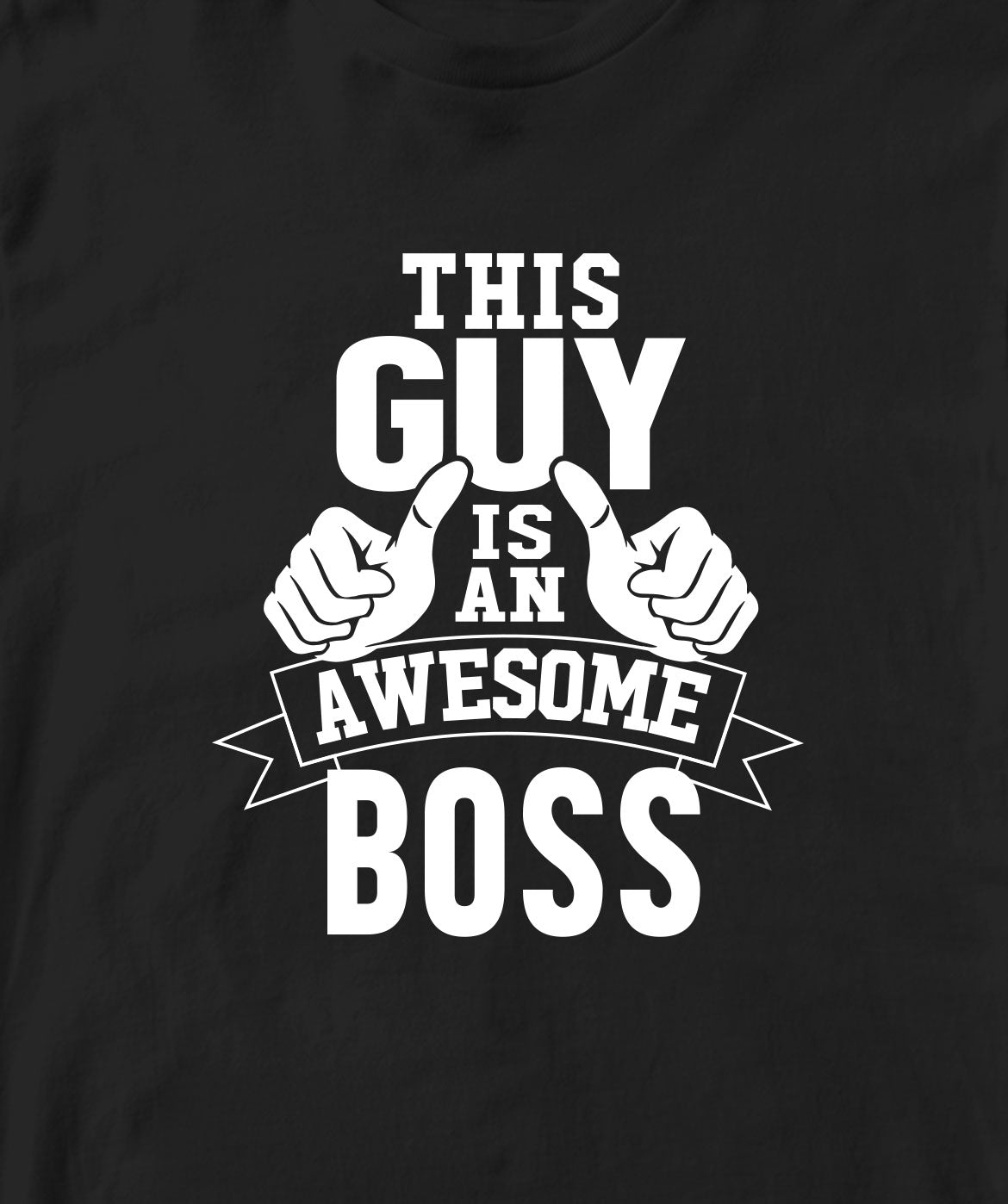 THIS GUY IS AN AWESOME BOSS TSHIRT