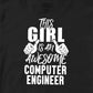 THIS GIRL IS AN AWESOME COMPUTER ENGINEER TSHIRT