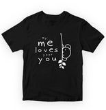 My Me Loves Your You Pure Cotton Women Round Neck Tshirt