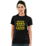 Breaking News Nobody Cares Pure Cotton Women Round Neck Tshirt