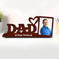 Personalised Pre-Printed Personalised Love Dad Photo Stand