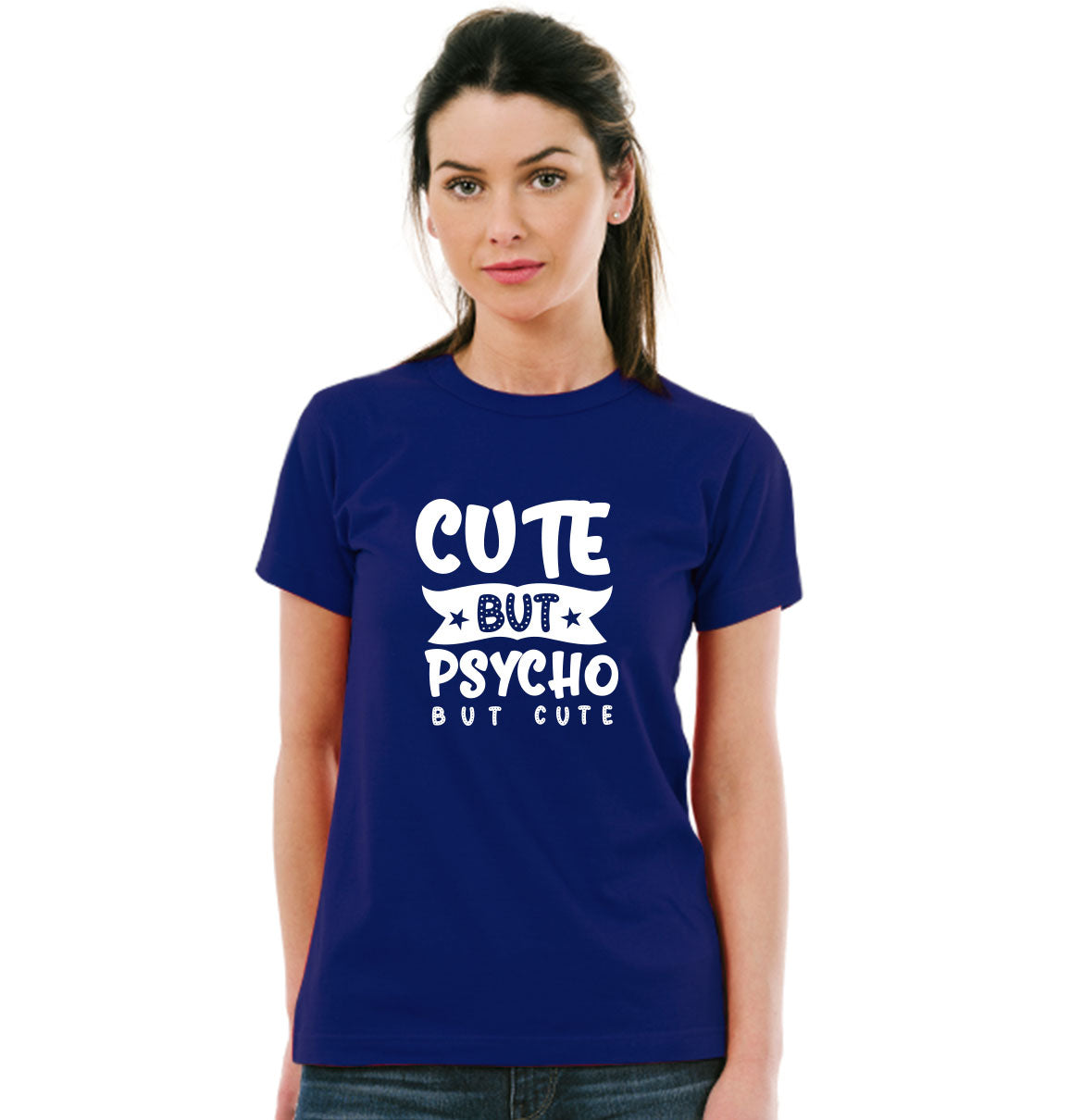 cute but psycho but cute Pure Cotton Women Round Neck Tshirt