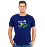 Painters Gonna Paint Unisex Pure Cotton Round Neck Tshirt For Artist