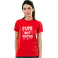 Cute but psycho but cute Pure Cotton Women Round Neck Tshirt