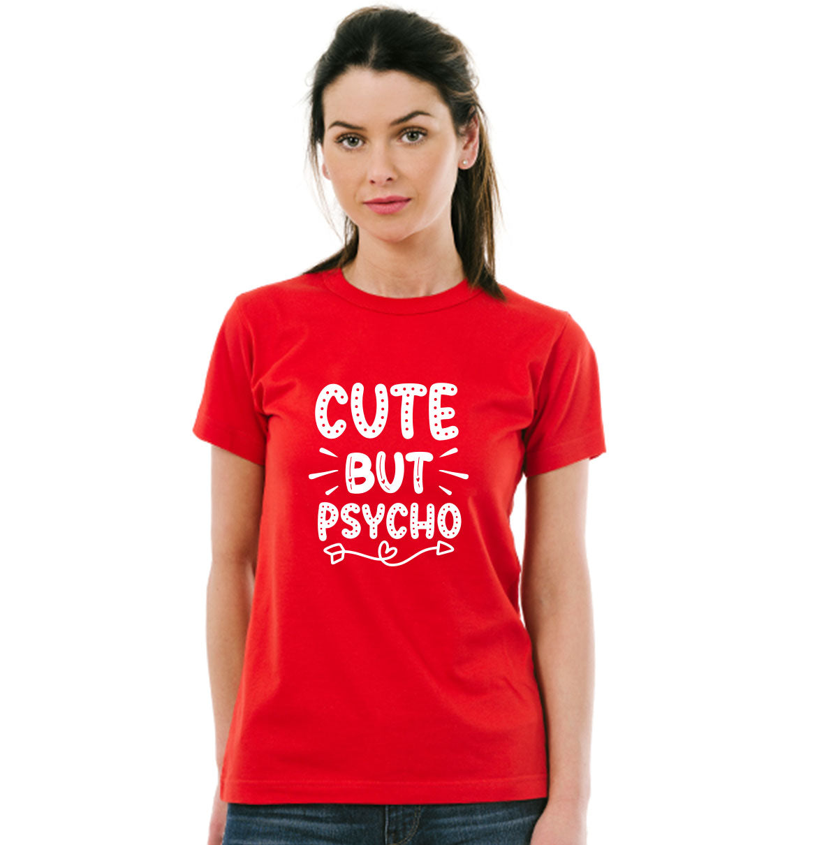 Cute but psycho but cute Pure Cotton Women Round Neck Tshirt